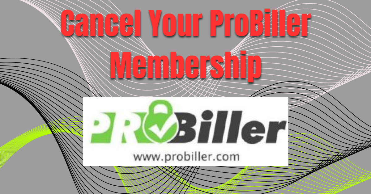 Cancel ProBiller Membership